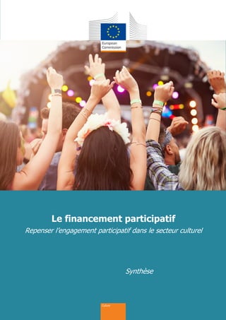 Synthèse
Le financement participatif
Repenser l’engagement participatif dans le secteur culturel
 