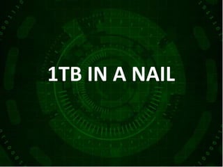 1TB IN A NAIL
 
