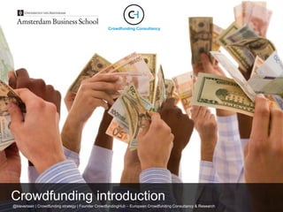 @kleverlaan | Crowdfunding strategy | Founder CrowdfundingHub – European Crowdfunding Consultancy & Research
Crowdfunding introduction
Crowdfunding Consultancy
 
