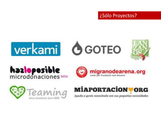 ¿Sólo Proyectos? 
 