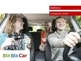 BlaBlaCar 
Compartir coche 
 