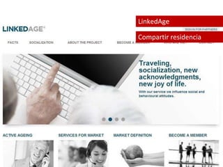 LinkedAge 
Compartir residencia 
 