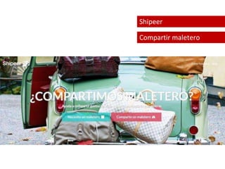 Shipeer 
Compartir maletero 
 