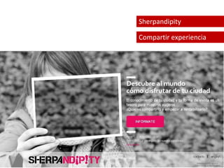 Sherpandipity 
Compartir experiencia 
 
