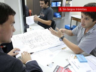 8. Sin largos trámites 
 