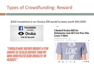 Types+of+Crowdfunding:+Reward
!
$300 investment in an Oculus Rift would’ve been worth $43,5000
 
