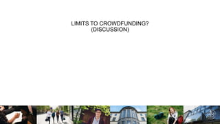LIMITS TO CROWDFUNDING?
(DISCUSSION)
 