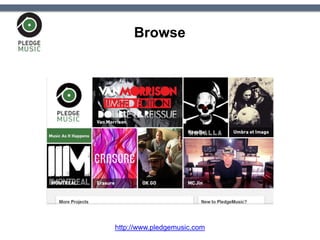 Browse
http://www.pledgemusic.com
 