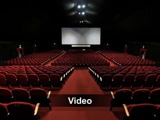 Video
 