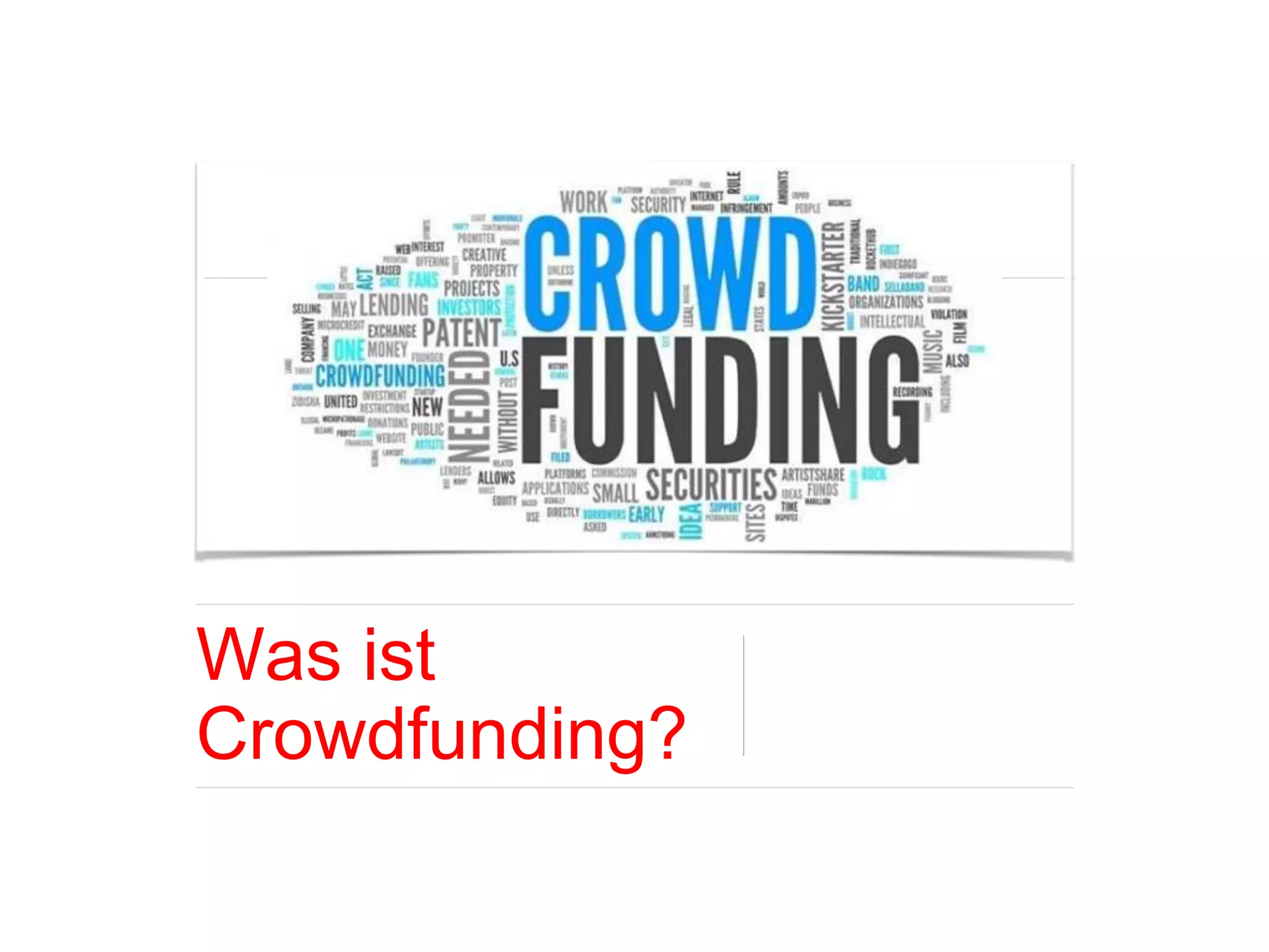 Was ist
Crowdfunding?
 