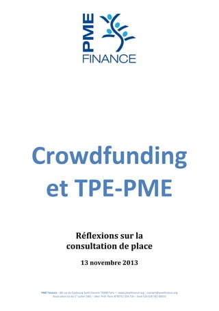  

	
  
	
  

	
  

Crowdfunding	
  
et	
  TPE-­‐PME	
  
	
  
	
  

	
  
	
  

Réflexions	
  sur	
  la	
  	
  
consultatio...