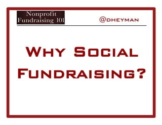 Why Social
Fundraising?
 