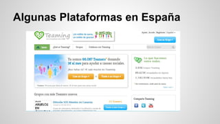 Algunas Plataformas en España 
 