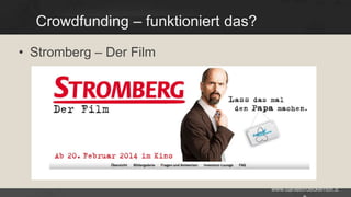 Crowdfunding – funktioniert das?
• Stromberg – Der Film

www.danielbroeckerhoff.d

 