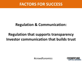 FACTORS FOR SUCCESS



     Regulation & Communication:

 Regulation that supports transparency
Investor communication tha...