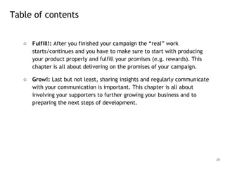 ○ Fulfill!: After you finished your campaign the “real” work
starts/continues and you have to make sure to start with prod...