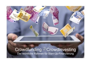 Crowdfunding – Crowdinvesting
Der rechtliche Rahmen für Start-Up-Finanzierung
 
