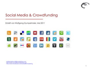 Social Media & Crowdfunding  Erstellt von Wolfgang Gumpelmaier, Mai 2011 [email_address] http://www.socialfilmmarketing.co...