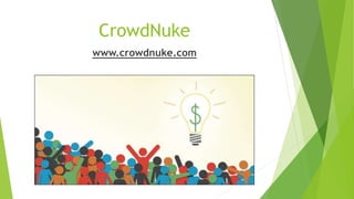 CrowdNuke
www.crowdnuke.com
 