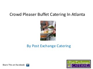 Crowd Pleaser Buffet Catering In Atlanta

By Post Exchange Catering

Share This on Facebook

 