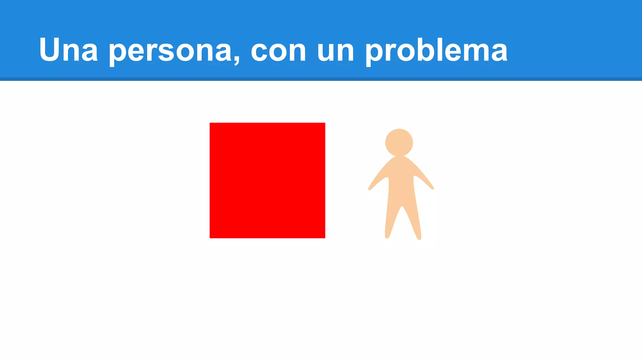 Una persona, con un problema