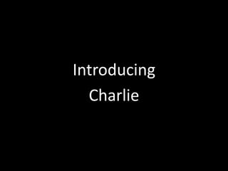 IntroducingCharlie