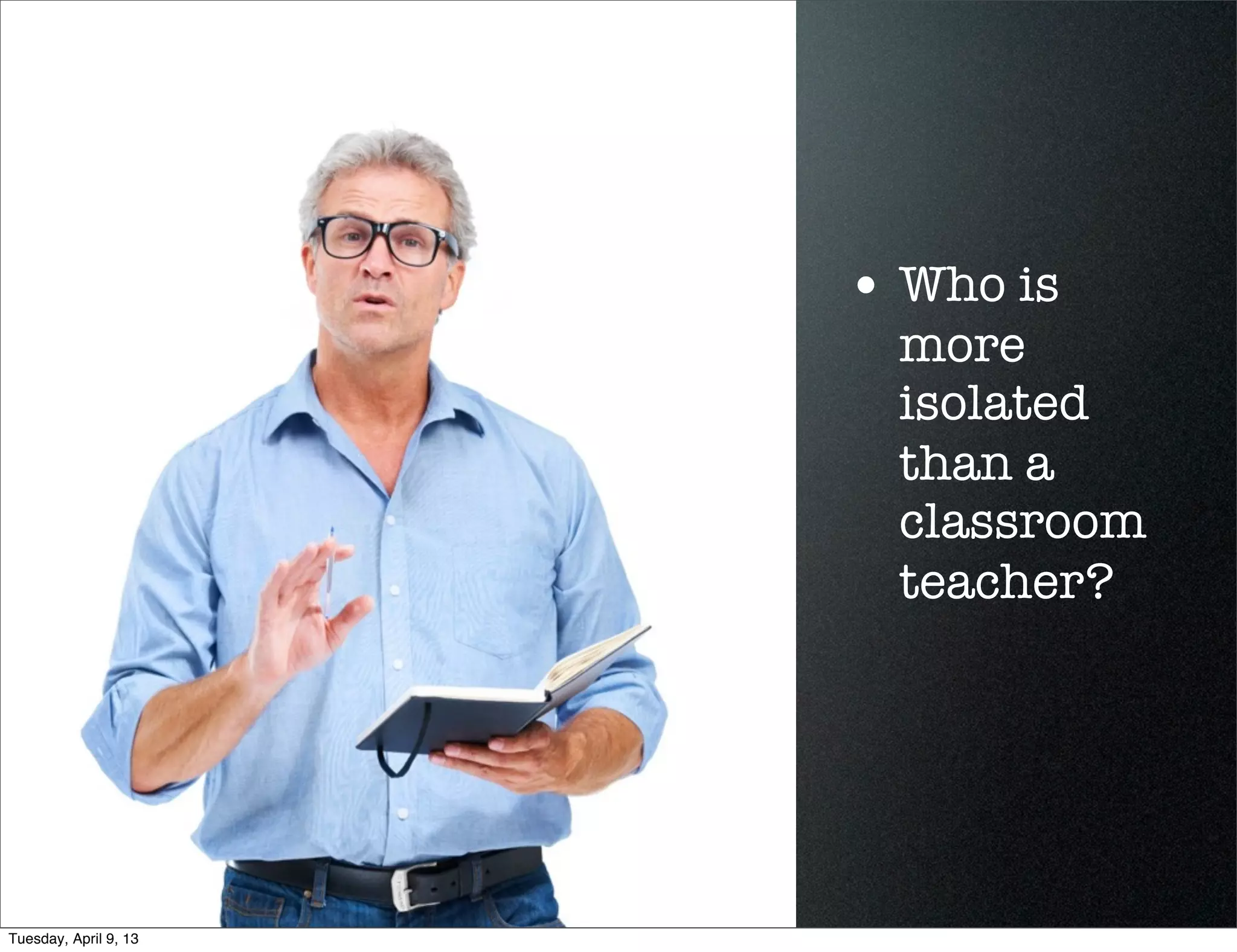 Tuesday, April 9, 13
 