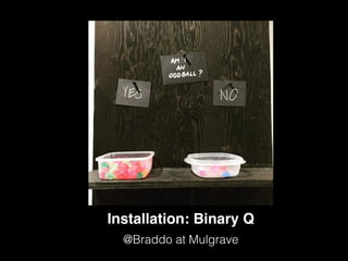 @Braddo at Mulgrave
Installation: Binary Q
 
