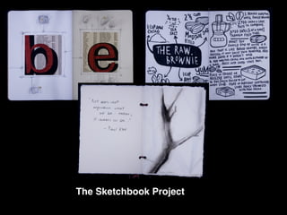 The Sketchbook Project
 
