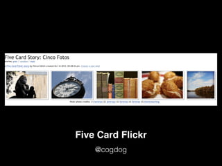 @cogdog
Five Card Flickr
 