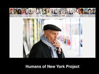 Humans of New York Project
 