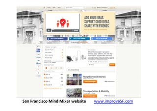 San	
  Francisco	
  Mind	
  Mixer	
  website	
  	
  	
  	
  	
  	
  	
  	
  www.improveSF.com	
  	
  
 
