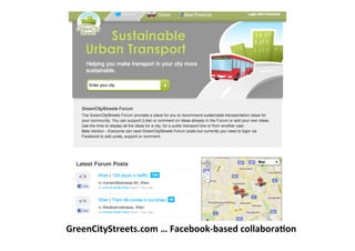 GreenCityStreets.com	
  …	
  Facebook-­‐based	
  collaboraLon	
  
 