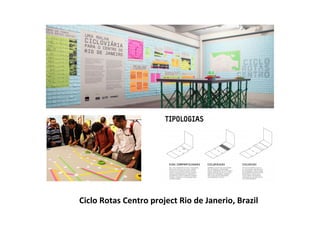 Ciclo	
  Rotas	
  Centro	
  project	
  Rio	
  de	
  Janerio,	
  Brazil	
  
 