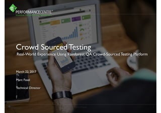 Solution Proposal 1
Crowd Sourced Testing
March 22, 2017
Marc Fasel
Technical Director
Real-World Experience Using Rainforest QA Crowd-Sourced Testing Platform
 