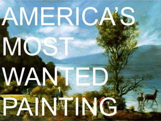 AMERICA’S MOST WANTED PAINTING42www.rickliebling.com