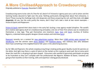 A More CivilisedApproach to CrowdsourcingOriginally published on Eyecube, December 9, 2009<br />Crowdsourcing seems to be ...