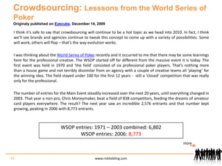 Crowdsourcing: Lesssons from the World Series of PokerOriginaly published on Eyecube, December 14, 2009<br />I think it’s ...