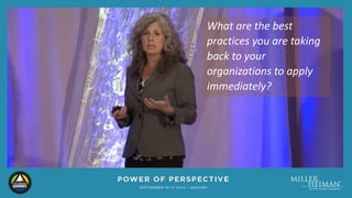 What are the best 
practices you are taking 
back to your 
organizations to apply 
immediately? 
 