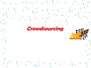 Crowdsourcing  