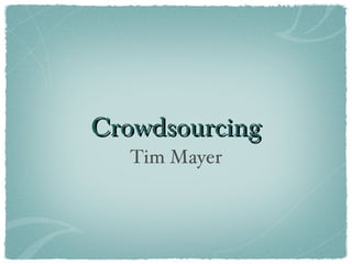Crowdsourcing ,[object Object]