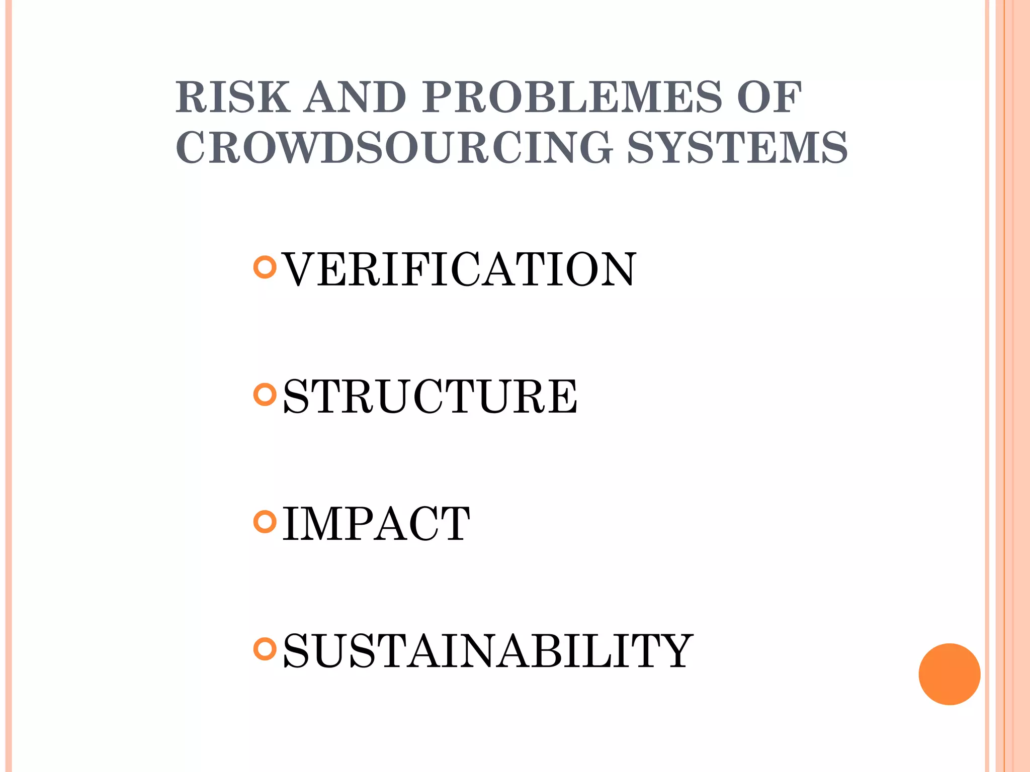 RISK AND PROBLEMES OF CROWDSOURCING SYSTEMS VERIFICATION STRUCTURE IMPACT SUSTAINABILITY 