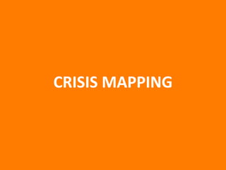 CRISIS MAPPING
 