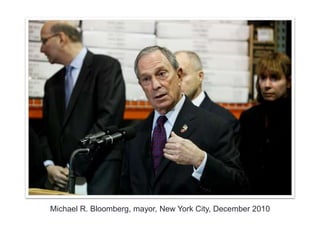 Michael R. Bloomberg, mayor, New York City, December 2010
 