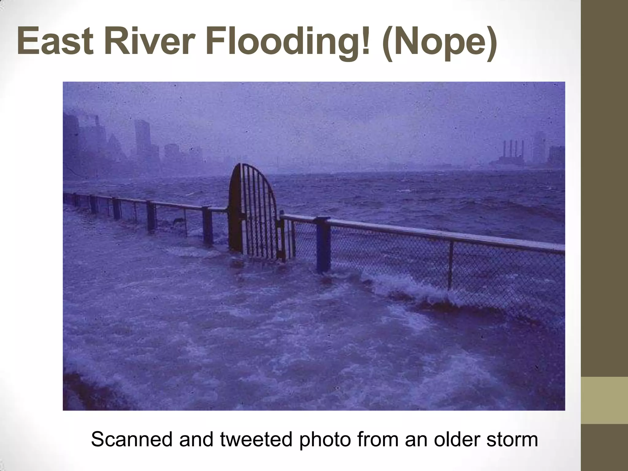 East River Flooding! (Nope)




    Scanned and tweeted photo from an older storm
 