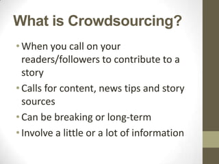 Crowdsourcing and Verification For Journalists