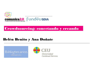 Crowdsourcing: conectando y creando

Belén Benito y Ana Doñate


  Logo biblog
   tecarios
 