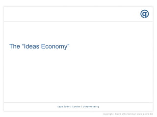 The “Ideas Economy” 
