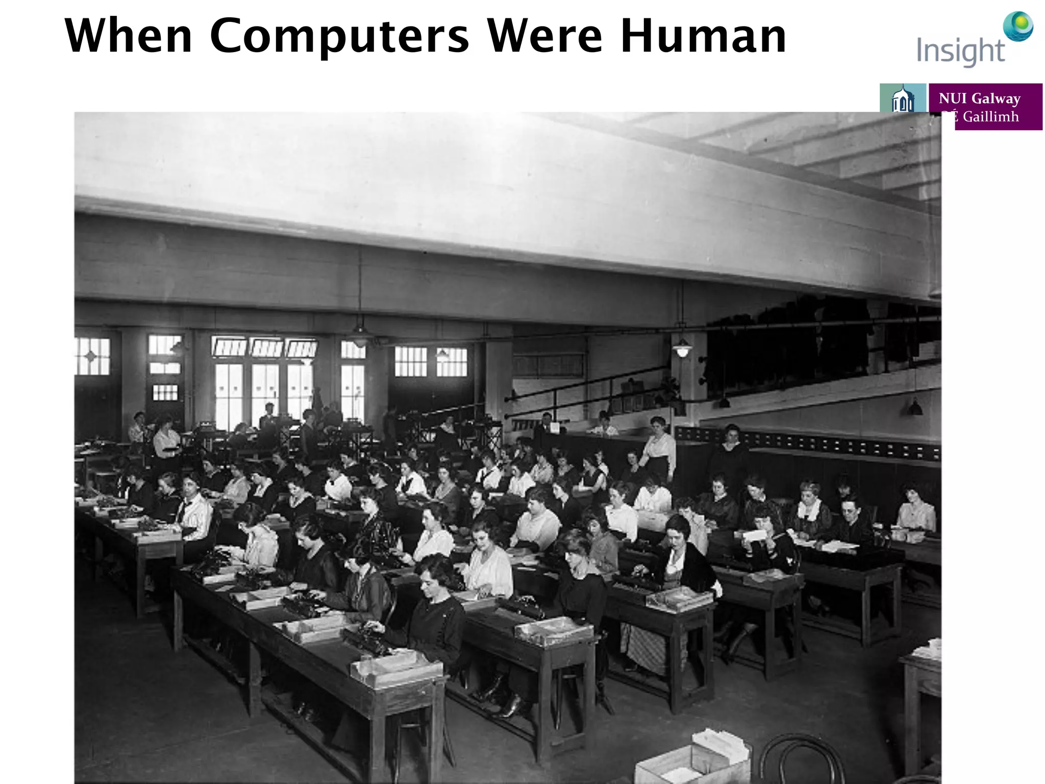 EarthBiAs2014	
  7-­‐11	
  July	
  2014,	
  Rhodes,	
  Greece	
  
When Computers Were Human
 