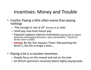 Incentives
• Monetary
• Self‐serving
• Altruistic
   l i i
 